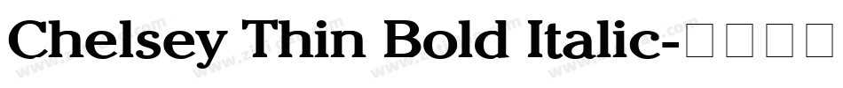 Chelsey Thin Bold Italic字体转换